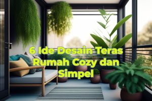 6 Ide Desain Teras Rumah Cozy dan Simpel